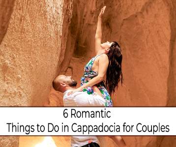 6 Romantic Things to Do in Cappadocia for Couples